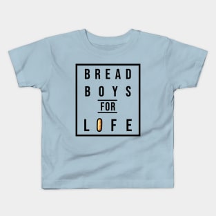 Bread Boys For Life Kids T-Shirt